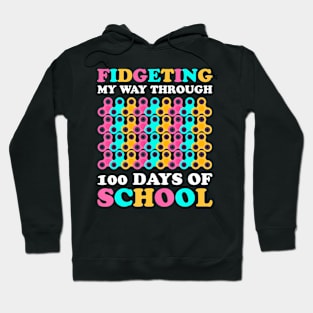 Fidgeting My Way Through 100 Days Of School Kids 100Th Day Hoodie